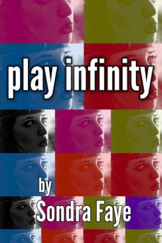 Kniha play infinity Sondra Faye