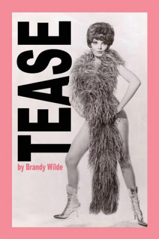 Könyv Tease: A Memoir Brandy Wilde