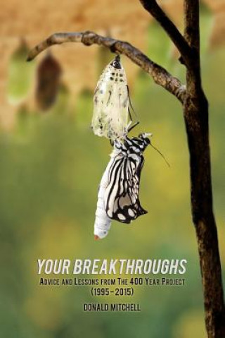 Βιβλίο Your Breakthroughs: Advice and Lessons from The 400 Year Project (1995-2015) Donald Mitchell