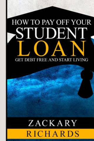 Książka How to Payoff Your Student Loan Zackary Richards