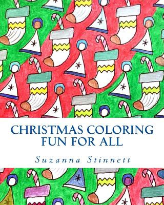 Knjiga Christmas Coloring Fun for All: Classical Christmas Scenes and Patterns Suzanna B Stinnett