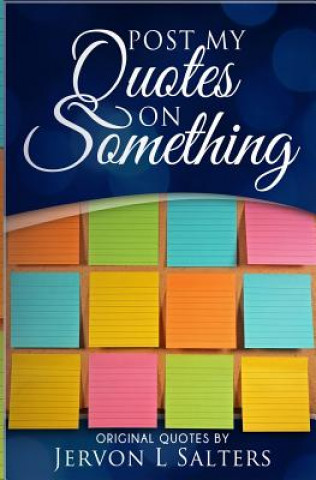 Βιβλίο Post My Quotes on Something Jervon L Salters