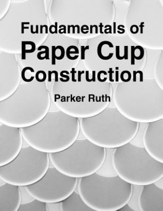 Carte Fundamentals of Paper Cup Construction Parker Ruth