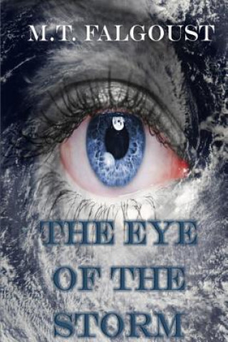 Kniha The Eye of the Storm: A.R.I.E.S. Files #1 Melinda Taliancich Falgoust