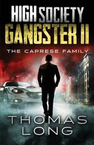 Kniha High Society Gangster II: The Caprese Family Thomas Long