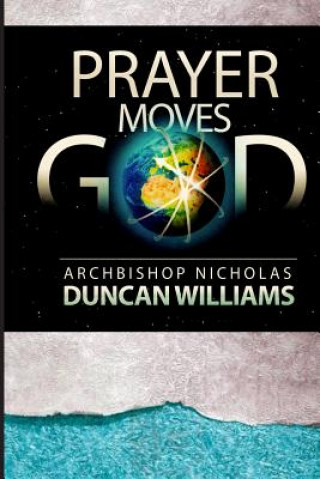 Libro Prayer Moves God Archbishop Nicholas Duncan-Williams