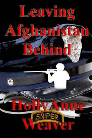 Kniha Leaving Afghanistan Behind Hollyanne Weaver