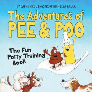 Kniha The Adventures of Pee and Poo: The Fun Potty Training Book Dafne Engstrom