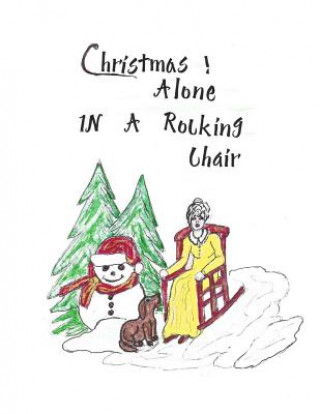 Kniha Christmas Alone in a Rocking Chair Mrs Flossie L Ward