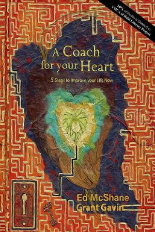 Carte A Coach for your Heart: 5 Steps to Improve your Life Now Ed McShane