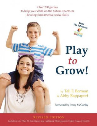 Carte Play to Grow!: Over 200 games to help your child on the autism spectrum develop fundamental social skills Tali Field Berman