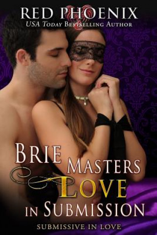 Carte Brie Masters Love in Submission: Submissive in Love Red Phoenix