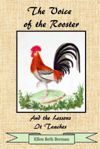 Libro The Voice of the Rooster: And the Lessons It Teaches Mrs Ellen Beth Berman