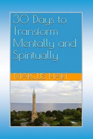 Knjiga 30 Days to Transform Mentally and Spiritually Marcus Contrell Hart