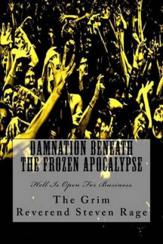 Kniha Damnation Beneath The Frozen Apocalypse The Grim Reverend Steven Rage