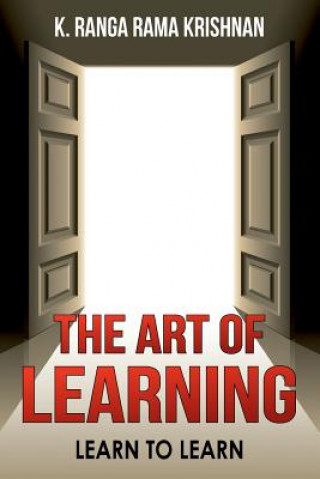 Könyv The Art of learning: Learn to learn Prof K Ranga Rama Krishnan