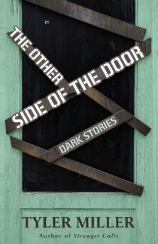 Knjiga The Other Side of the Door: Dark Stories Tyler Miller