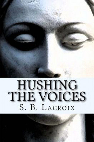 Książka Hushing the Voices S B LaCroix