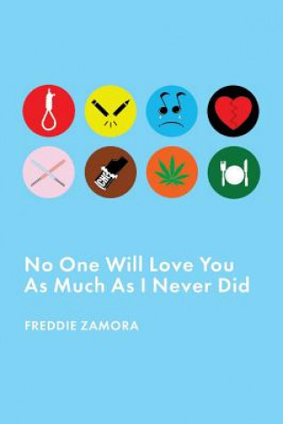 Książka No One Will Love You As Much As I Never Did Freddie Zamora