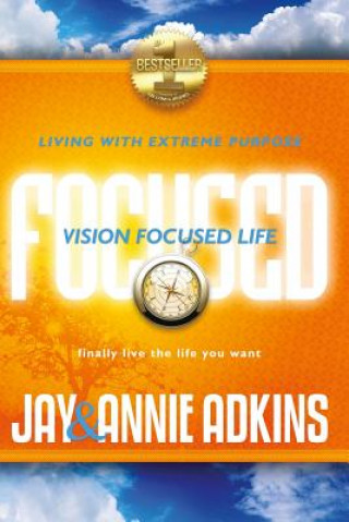 Livre Vision Focused Life: Living With Extreme Purpose Jay Adkins