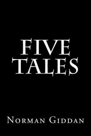 Knjiga Five Tales Norman Giddan