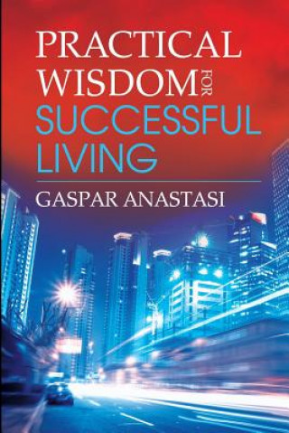 Kniha Practical Wisdom for Successful Living Gaspar Anastasi