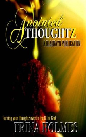 Knjiga Anointed Thoughtz Trina (Anointed Thoughtz) Holmes
