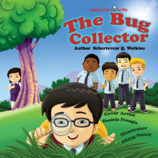 Könyv Characters Like Me-The Bug Collector Schertevear Q Watkins