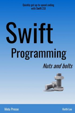 Książka Swift Programming Nuts and Bolts Keith Lee