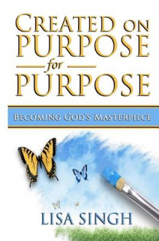 Knjiga Created on Purpose for Purpose Lisa Singh