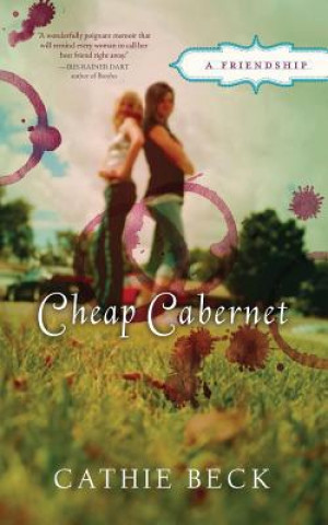 Kniha Cheap Cabernet: A Friendship Cathie Beck