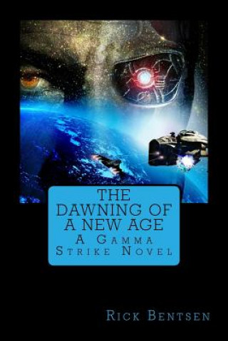 Kniha The Dawning of a New Age Rick Bentsen