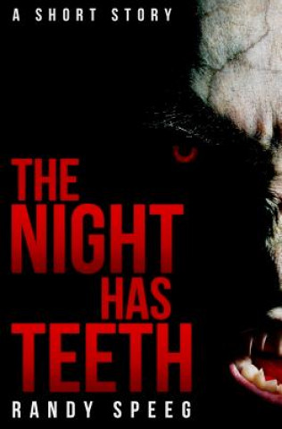 Книга Night Has Teeth Randy Speeg