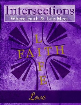 Kniha Intersections: Where Faith & Life Meet: Love Whitney Brown