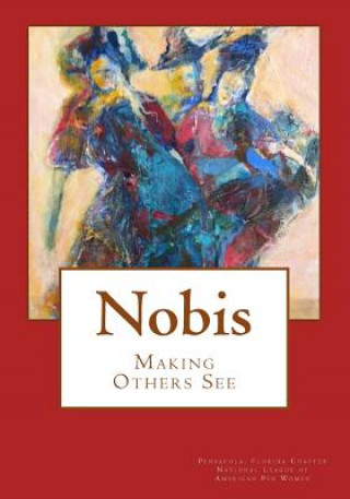 Kniha Nobis: Making Others See Pens National League American Pen Women