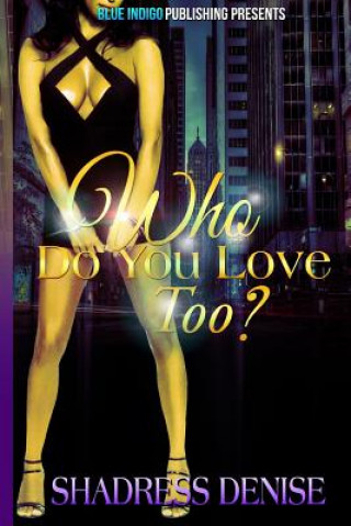 E-kniha Who Do You Love Too? Shadress Denise