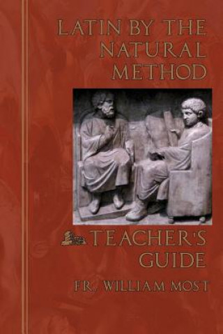 Könyv Latin by the Natural Method: Teacher's Guide Fr William Most