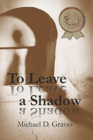 Carte To Leave a Shadow Michael D Graves