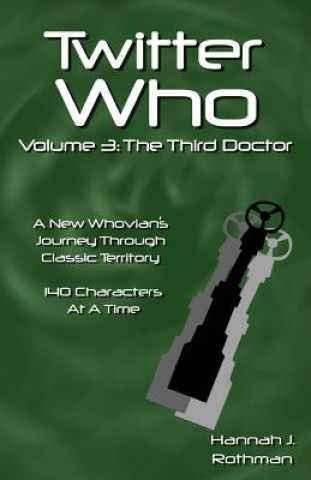 Книга Twitter Who Volume 3: The Third Doctor Hannah J Rothman