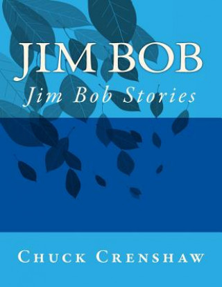 Carte Jim Bob: Jim Bob Stories Chuck Crenshaw