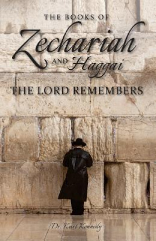 Kniha Zechariah & Haggai: The Lord Remembers Dr Kurt Kennedy