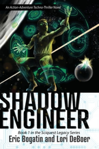 Könyv Shadow Engineer: Book One in The Sciquest Legacy Series Eric Bogatin