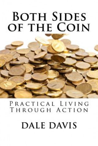 Kniha Both Sides of the Coin: Practical Living through Action Dale Davis