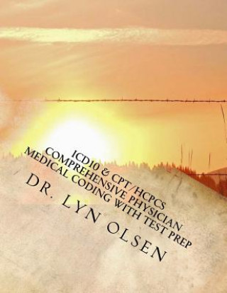 Книга ICD10 & CPT/HCPCS Comprehensive Physician Medical Coding with Test Prep Dr Lyn Olsen