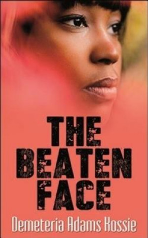 Buch The Beaten Face Demeteria Adams-Kossie