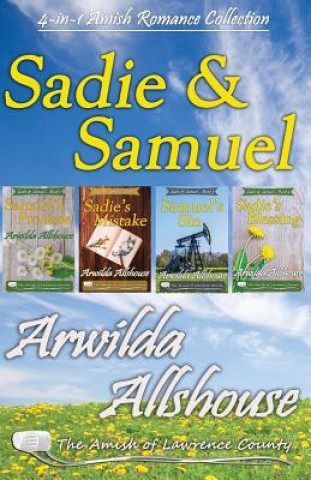 Carte Amish Romance: Sadie and Samuel Collection (4 in 1 Book Boxed Set): The Amish of Lawrence County, PA Arwilda Allshouse