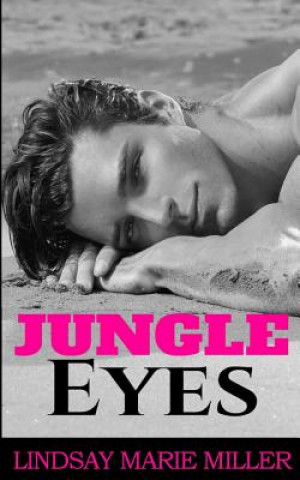 Kniha Jungle Eyes Lindsay Marie Miller