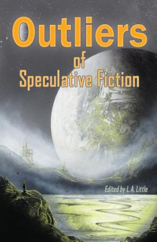 Carte Outliers of Speculative Fiction L A Little