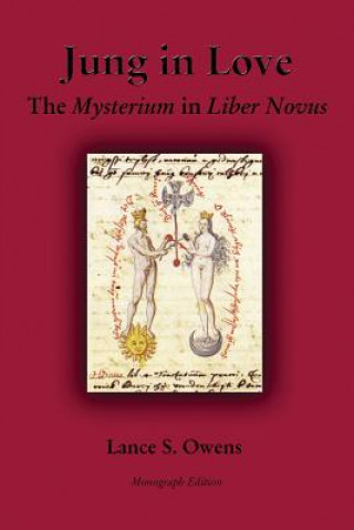 Kniha Jung in Love: The Mysterium in Liber Novus Lance S Owens