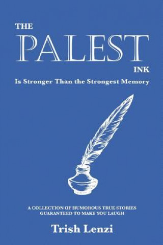 Kniha The Palest Ink Is Stronger Than the Strongest Memory Trish Lenzi